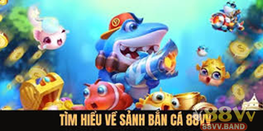 Giới thiệu về trò chơi bắn cá 88VV hấp dẫn