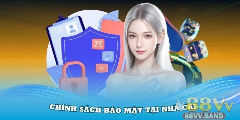 Cược thủ yên tâm khi tham gia tại 88VV bởi chính sách bảo mật cao