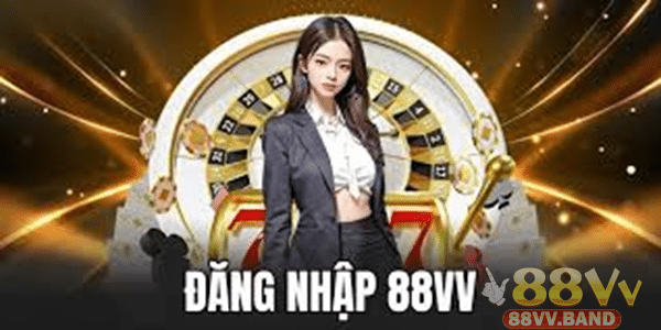 Làm theo hướng dẫn để nhanh chóng đăng nhập trên 88VV thành công