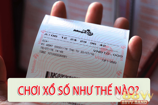 Tổng quan cách chơi xổ số kiến thiết các loại hình phổ biến