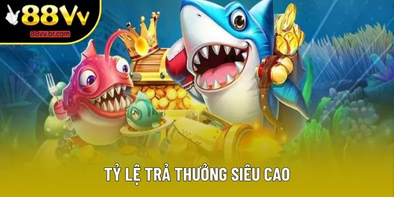 Tỷ lệ trả thưởng siêu cao