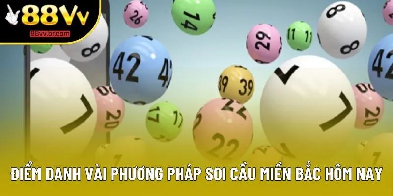 Điểm danh vài phương pháp soi cầu miền Bắc hôm nay