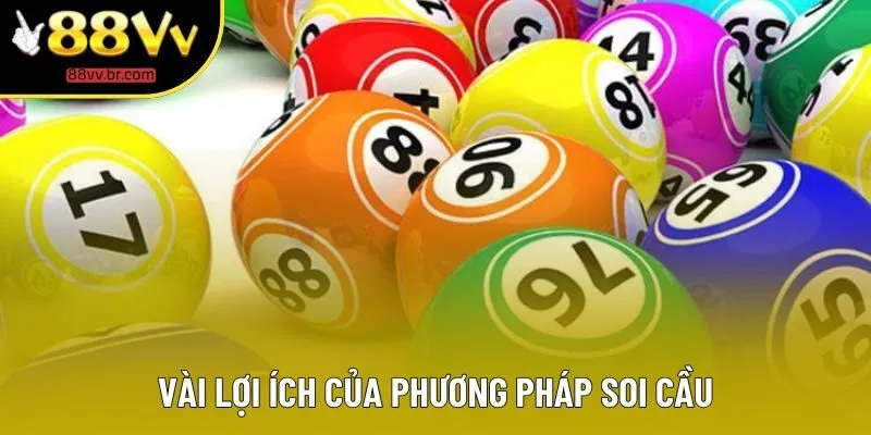 Vài lợi ích của phương pháp soi cầu